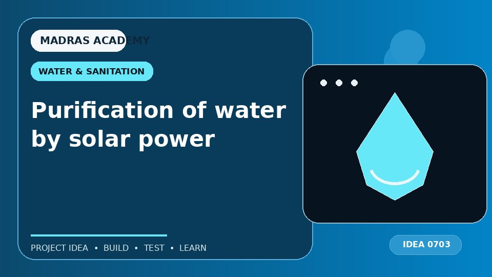 Purification of water by solar power