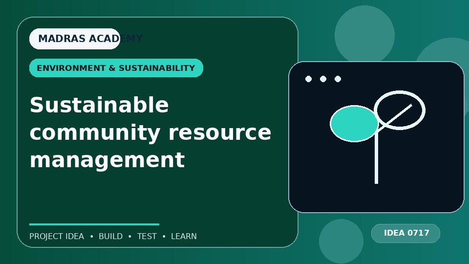 Sustainable community resource management
