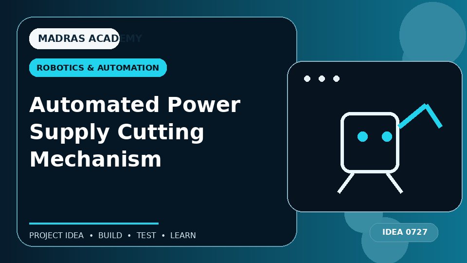 Automated Power Supply Cutting Mechanism
