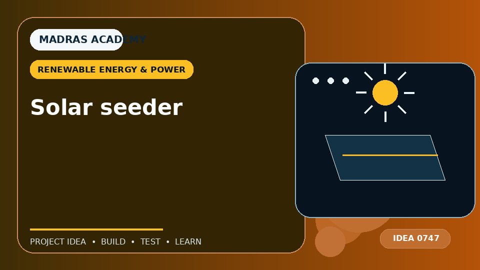 Solar seeder