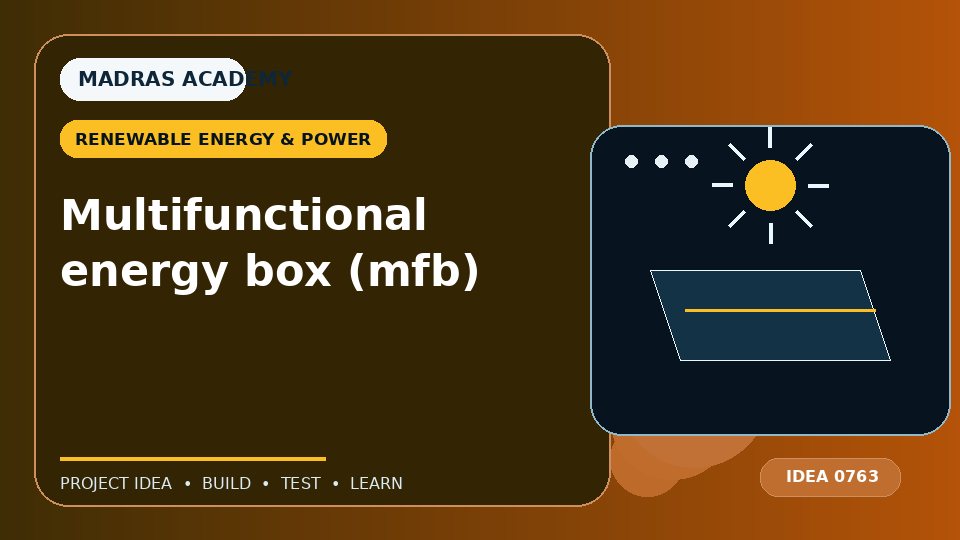 Multifunctional energy box (mfb)
