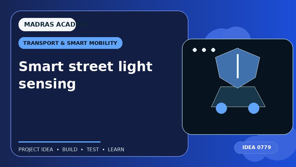 Smart street light sensing