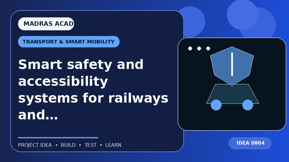 Smart safety and accessibility systems for railways and transportation