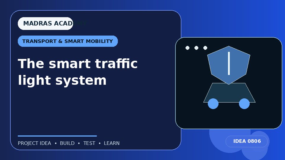 The smart traffic light system