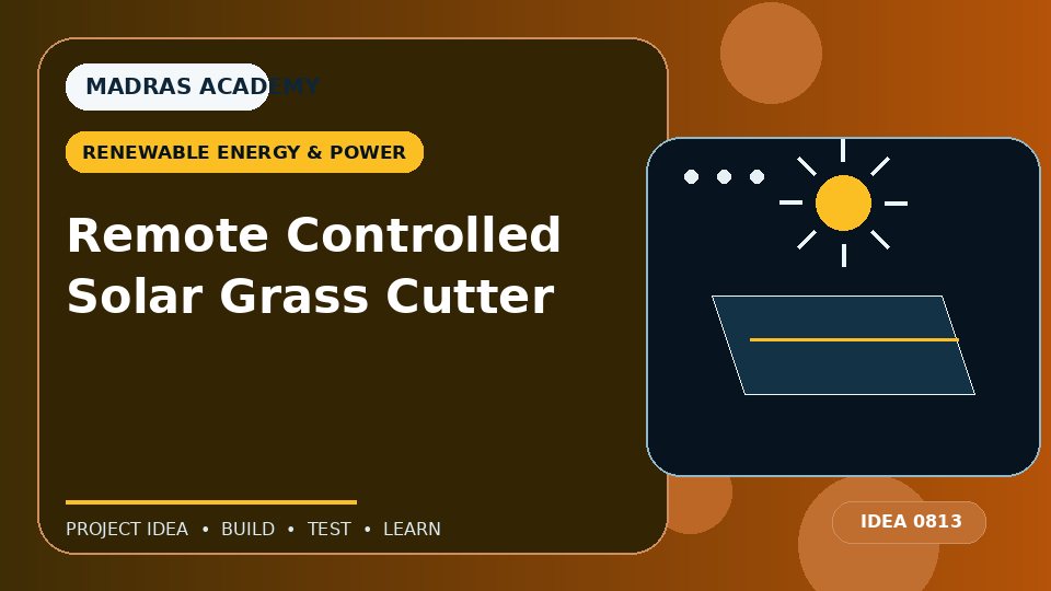 Remote Controlled Solar Grass Cutter