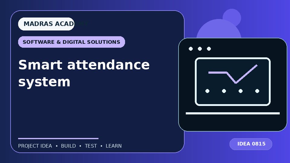 Smart attendance system