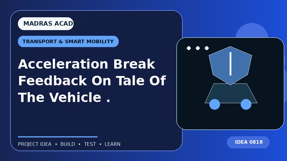 Acceleration Break Feedback On Tale Of The Vehicle .