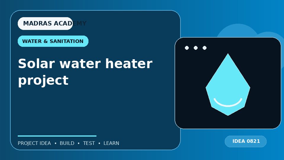 Solar water heater project