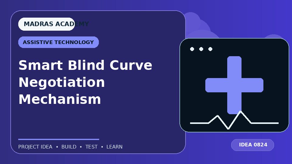 Smart Blind Curve Negotiation Mechanism