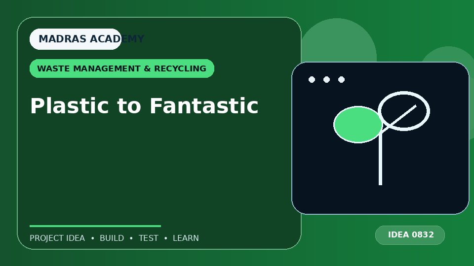 Plastic to Fantastic