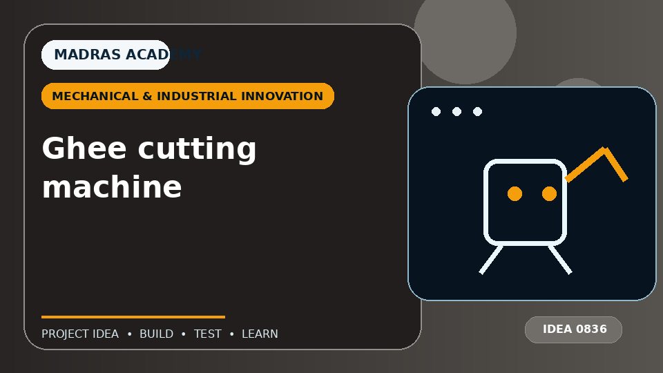 Ghee cutting machine
