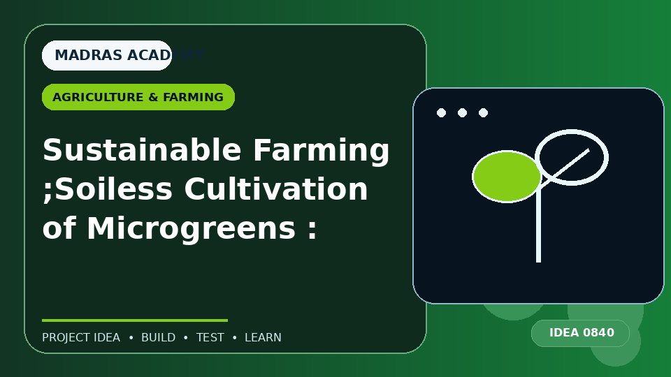 Sustainable Farming ;Soiless Cultivation of Microgreens :