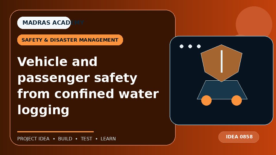 Vehicle and passenger safety from confined water logging