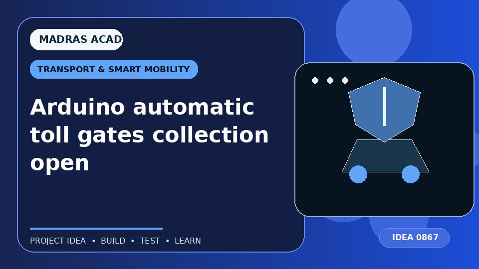 Arduino automatic toll gates collection open