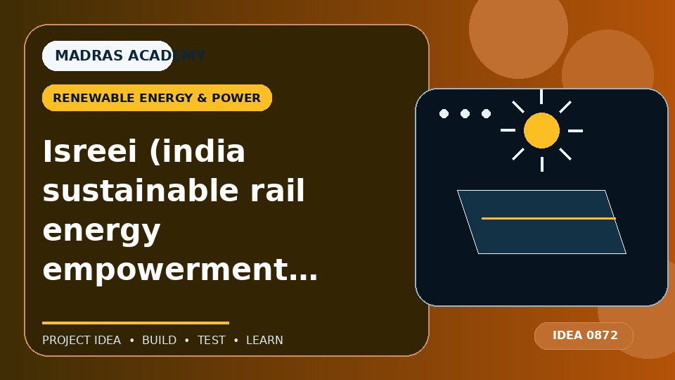 Isreei (india sustainable rail energy empowerment initiative)