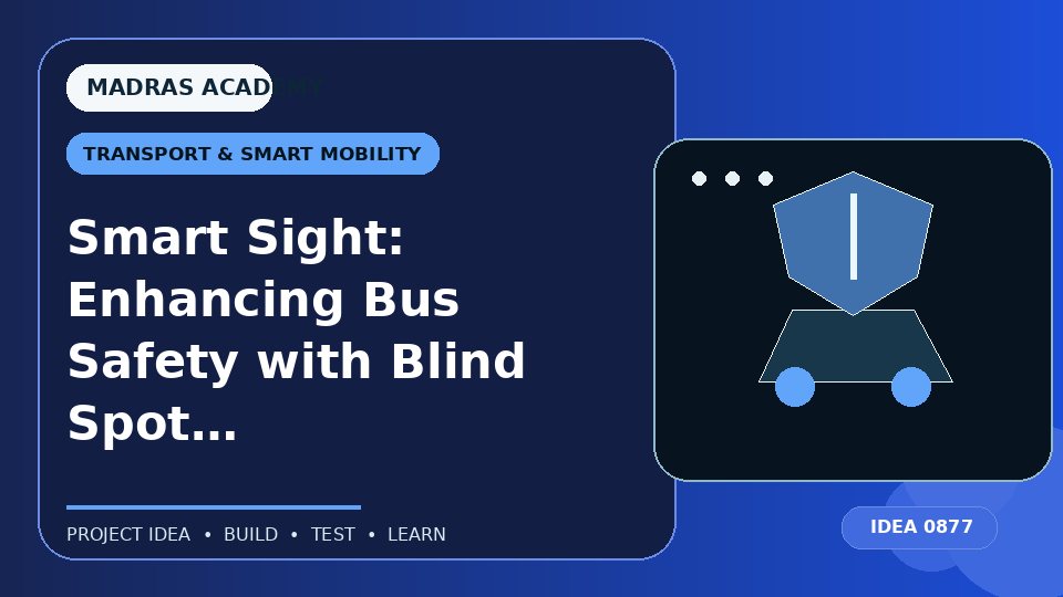 Smart Sight: Enhancing Bus Safety with Blind Spot Detection Technology