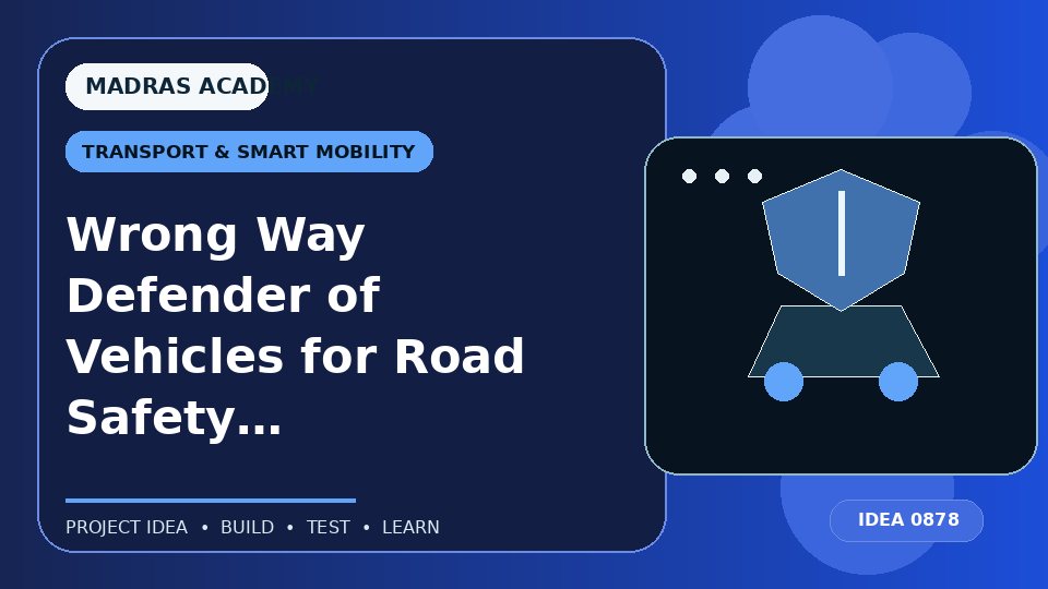 Wrong Way Defender of Vehicles for Road Safety Using Arduino and Sensor