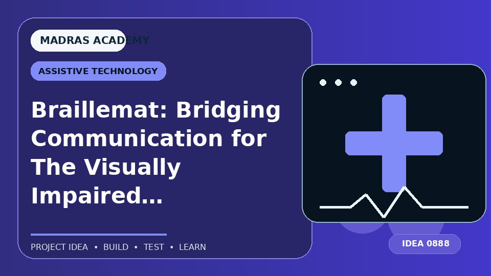Braillemat: Bridging Communication for The Visually Impaired and Deaf