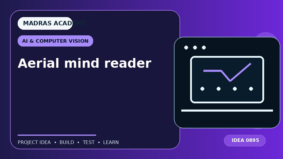 Aerial mind reader