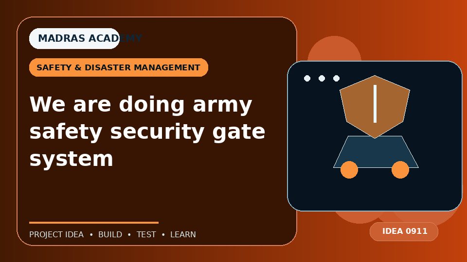 We are doing army safety security gate system