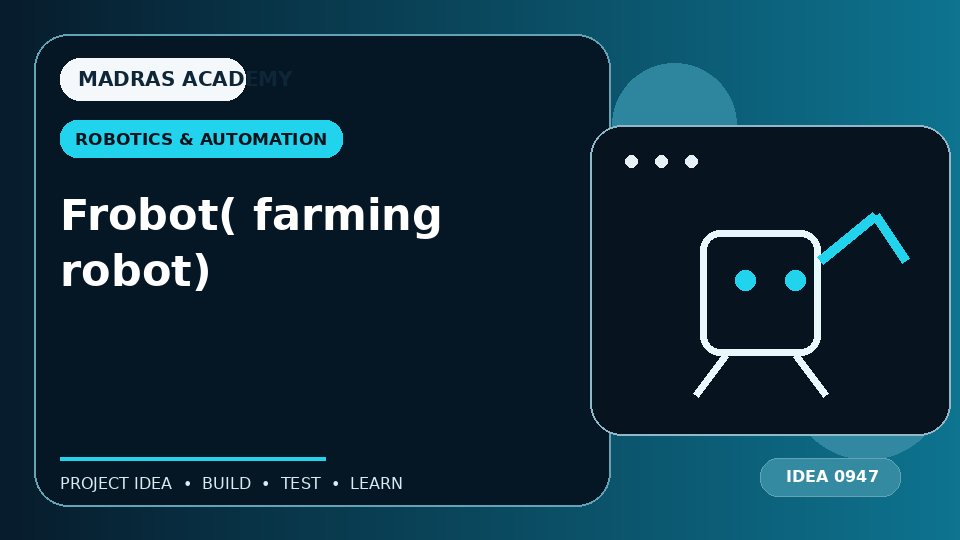 Frobot( farming robot)