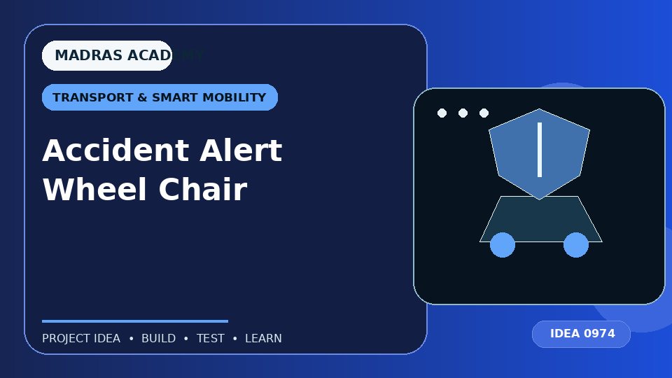 Accident Alert Wheel Chair