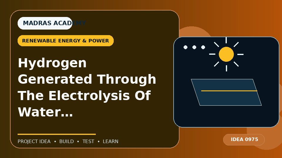 Hydrogen Generated Through The Electrolysis Of Water Using Renewable Energy