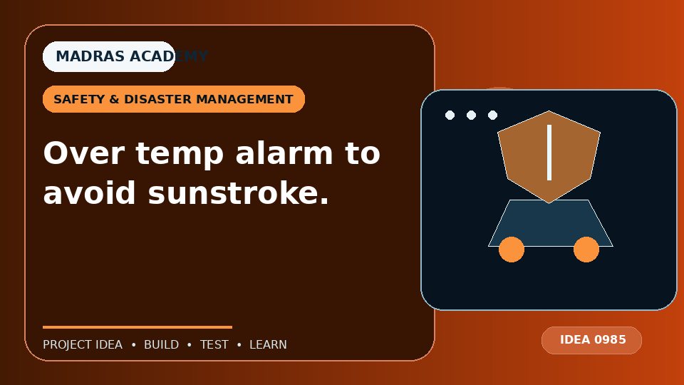 Over temp alarm to avoid sunstroke.