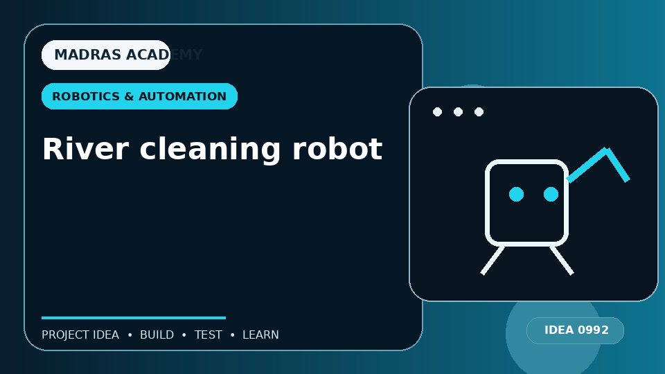 River cleaning robot