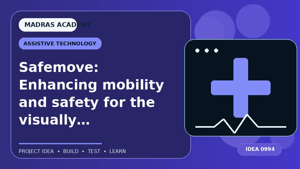 Safemove: Enhancing mobility and safety for the visually impaired