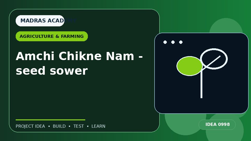 Amchi Chikne Nam – seed sower