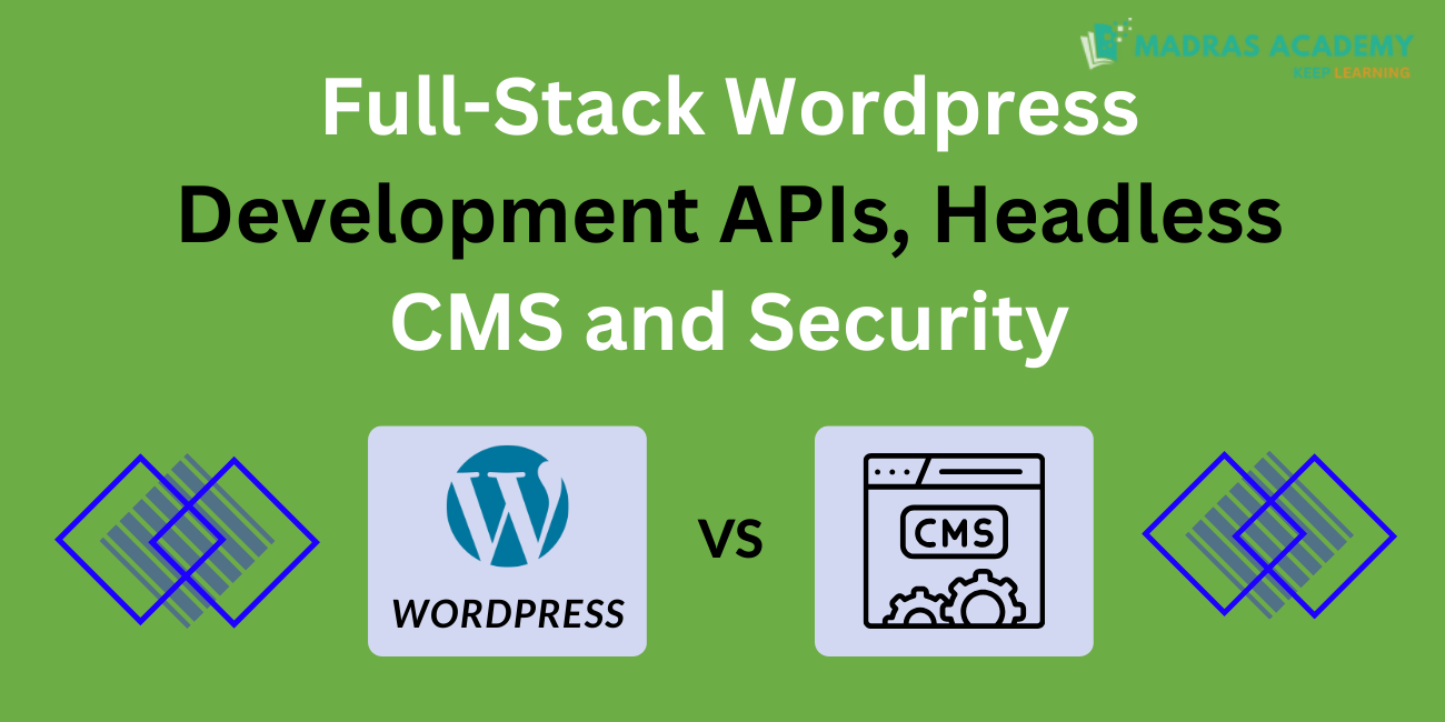Full-Stack WordPress Development | APIs · Headless CMS · Security