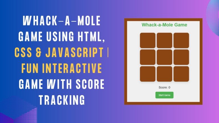 Build a Whack-a-Mole Game with HTML, CSS, and JavaScript - Madras Academy