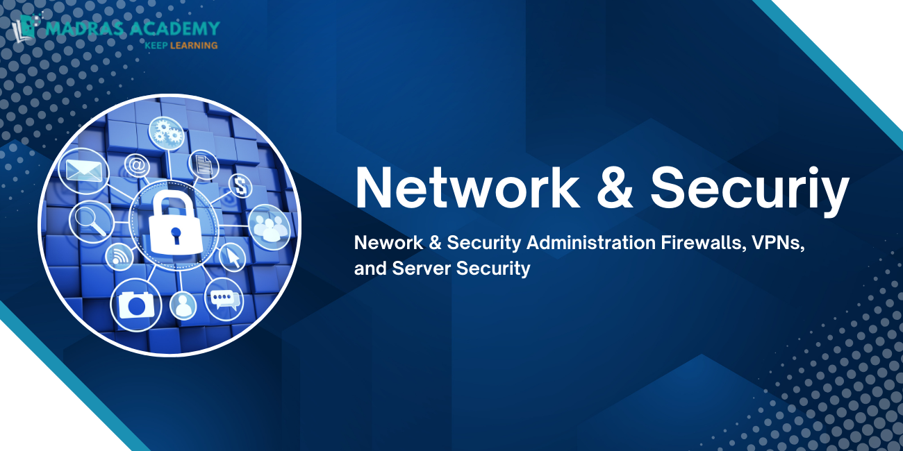 Network & Security Administration | Firewalls · VPNs · Server Protection
