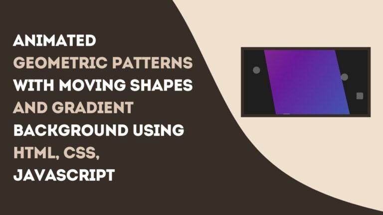 Animated Geometric Patterns with HTML, CSS, and JavaScript - Madras Academy