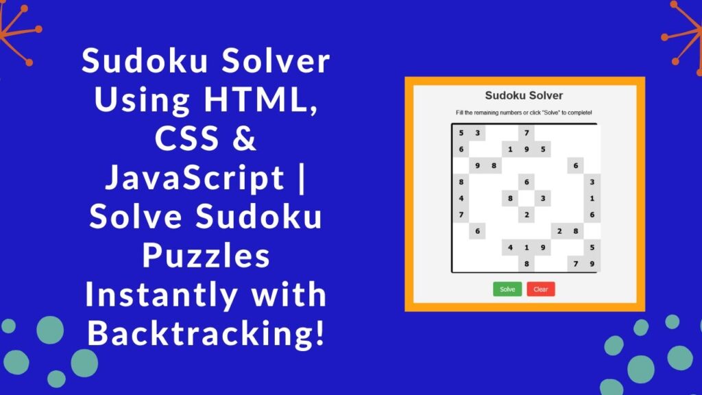Build a Sudoku Solver with HTML, CSS, and JavaScript - Madras Academy