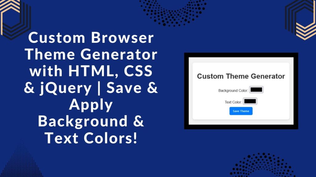 Custom Browser Theme Generator with HTML, CSS, and JavaScript - Madras ...