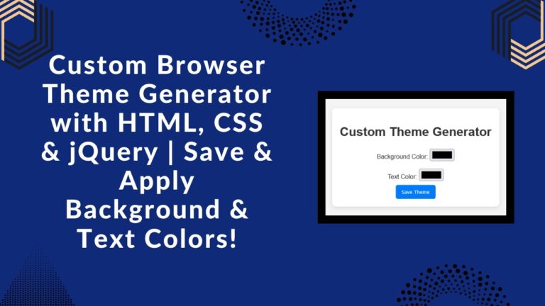 Custom Browser Theme Generator with HTML, CSS, and JavaScript - Madras ...