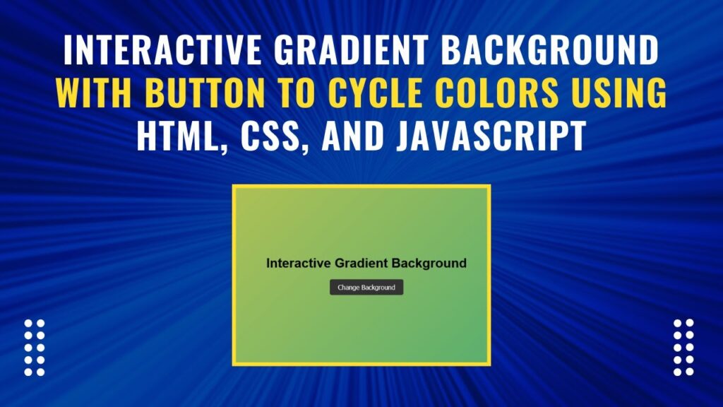 Create Interactive Gradient Backgrounds Using HTML, CSS, and JavaScript ...